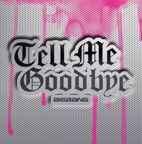 BIGBANG - TELL ME GOODBYE (JAPANESE SINGLE VOL.4)